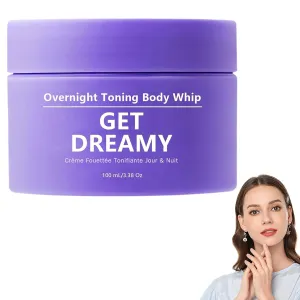 GET-DREAMY Overnight Toning Whip, Body Firming Oil - Body Firming Whip That Works While You Sleep, Get Dreamy body firming Cream, Anti-Wrinkle Skin Tightening Gel for All Skin Types (1)